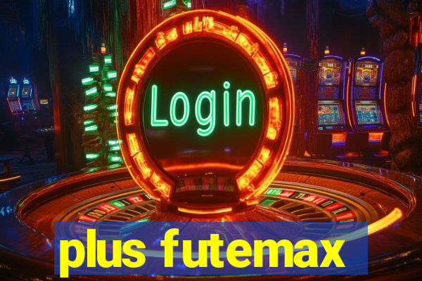 plus futemax
